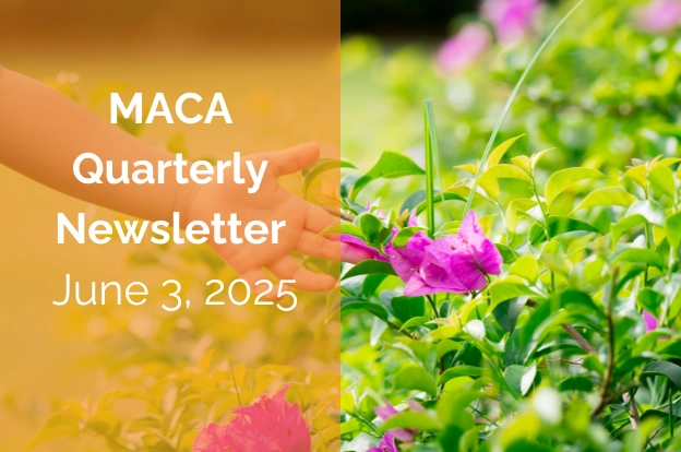 MACA Quarterly Newsletter Spring 2025